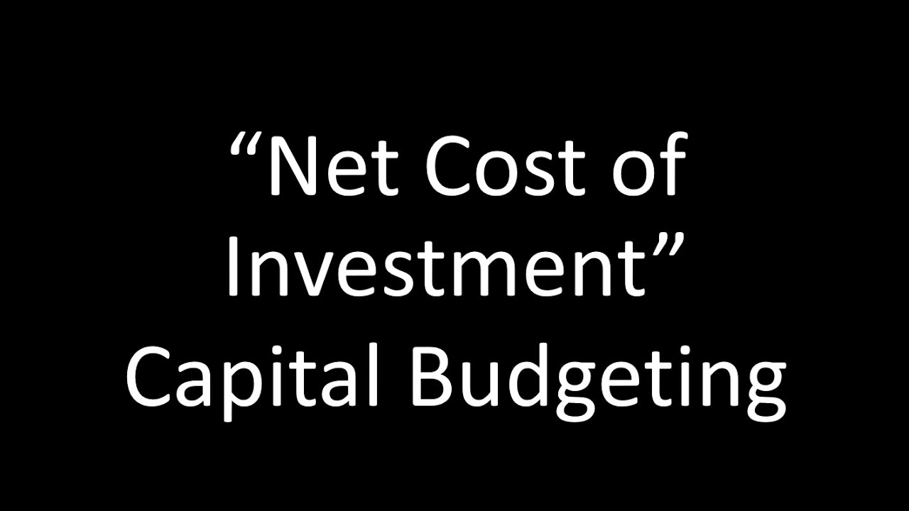 Net Cost of Investment Capital Budgeting YouTube