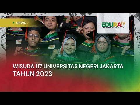 Wisuda 117 Universitas Negeri Jakarta Tahun 2023