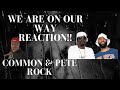 Common Pete Rock We Re On Our Way Reaction mp3