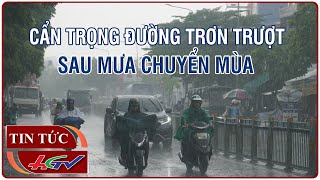 Sau mưa chuyển mùa, cẩn trọng đường trơn trượt | Truyền hình Hậu Giang