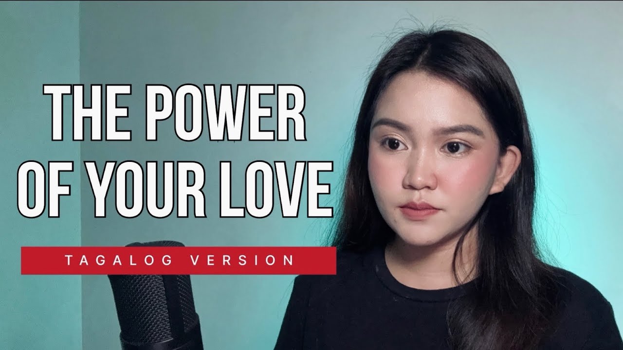 THE POWER OF YOUR LOVE TAGALOG VERSION by Vanessa Dulay