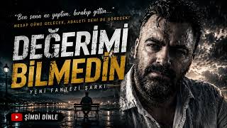 Değerimi Bilmedin