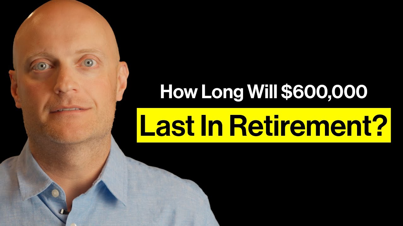 How long will $600,000 last in retirement?