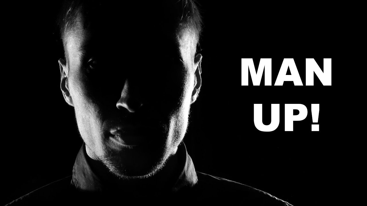 It's Time To Man Up!!! motivational speech YouTube