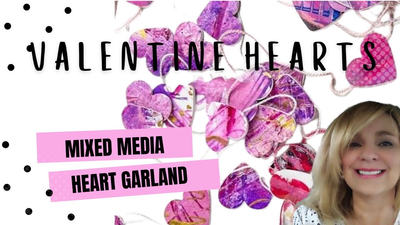 VALENTINE HEARTS, MIXED MEDIA PROJECT! FUN & EASY!!!