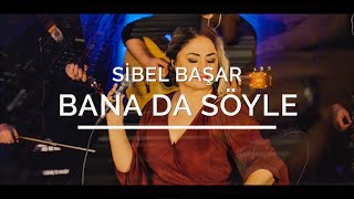 SİBEL BAŞAR - BANA DA SÖYLE (FERDİ TAYFUR COVER) Resimi