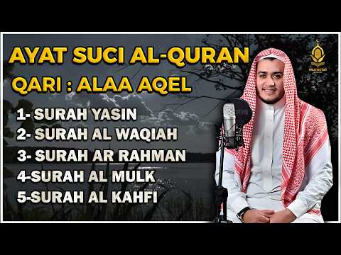 QURAN MERDU (Al Kahfi,YASSEN,ARRAHMAN,ALWAQIAH,ALMULK) Penenang Hati dan Pikiran | By ALAA AQEL