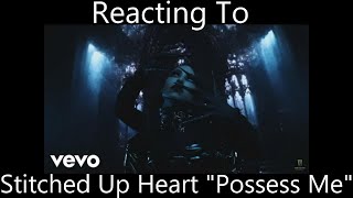 Reacting To - Stitched Up Heart "Possess Me"