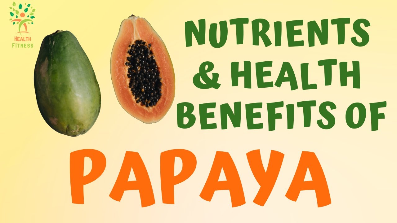 Papaya Nutrients and Health Benefits when taking Daily Health and