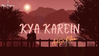 Kya Karein - Aditya Rikhari [LYRICS]