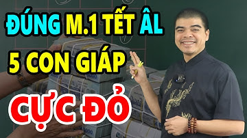 5 Con Giáp Này Đúng Mùng 1 TẾT Âm Lịch 2024 TRÚNG SỐ CỰC ĐẬM, ĐỔI ĐỜI GIÀU SANG, Tiền Vàng Ngập Két