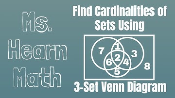 Find Cardinalities of Set Operations Using Venn Diagram of 3 sets