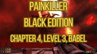 Painkiller Black Edition Chapter 4 Level 3 Babel  Playthrough