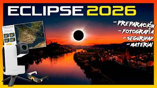👉Total Solar Eclipse 2026 in Spain: The Definitive Guide (Safety and Photography) ☀️📸🔭