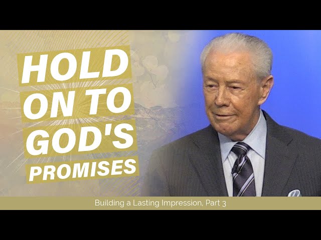 Hold on to God's Promises - Building a Lasting Impression, Part 3 class=