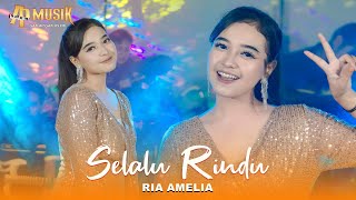 SELALU RINDU - RIA AMELIA | AP MUSIK