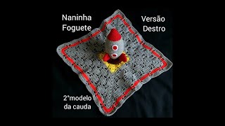 #NaninhaFoguete  2º modelo  cauda do foguete Versão Destro