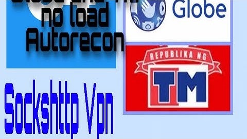 Sockshttp Vpn_Globe and Tm No Load Sett-up..Autorecon