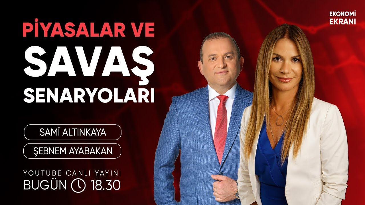 Piyasalar ve Savaş Senaryoları | Şebnem Ayabakan | Ekonomi Ekranı