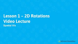 Spatial Vis™ Lecture | Lesson 1 - 2D Rotations