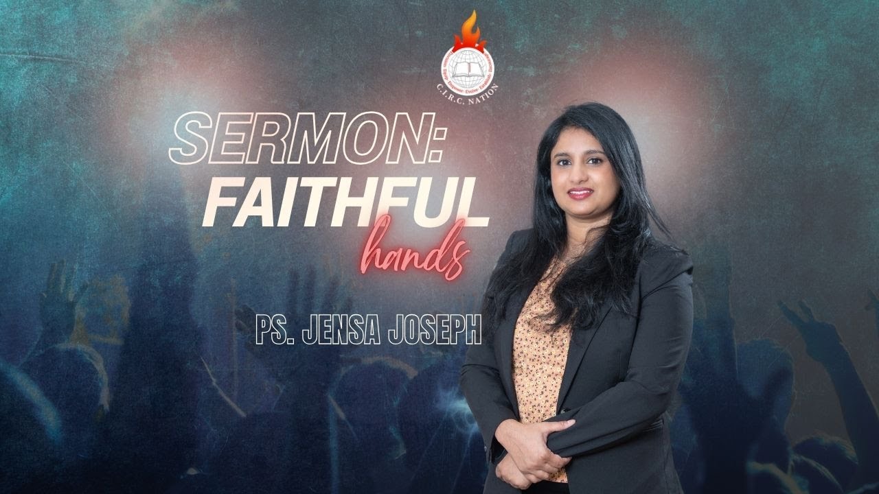 🔥 Faithful Hands | Ps. Jensa Joseph | CIRC Nation | Canada