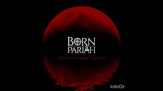 Born Pariah - Praying Waiting