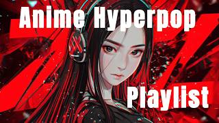 [Playlist] Anime Kawaii Hyperpop Mix 💖 Japanese Electro Pop Playlist