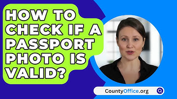 How To Check If A Passport Photo Is Valid? - CountyOffice.org