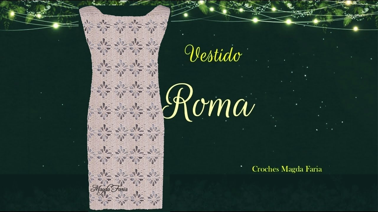 ❤LANÇAMENTO ❤❤ Vestido Roma ❤ by Magda Faria ❤PRIMEIRA PARTE  ❤ #dicasquetodacrocheteiradeveriasaber