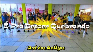 E Pra Descer quebrando coreo para zumba