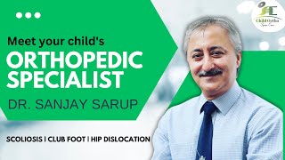 Pediatric Orthopedics Clubfoot Hip Dislocation Scoliosis Dr. Sanjay Sarup Child Orthopedic