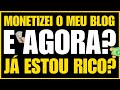 🤑Monetizei meu Blog com o Google Adsense e Agora o que Fazer? Tô Rico?🤑