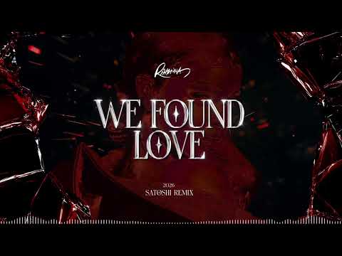 Rihanna - We Found Love (SATOSHI Remix)