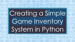 Creating a Simple Game Inventory System in Python