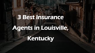 3 Best Insurance Agents in Louisville, Kentucky | Insurance Agencies 3 Best Insurance Agents in Louisville, Kentucky | Insurance Agencies