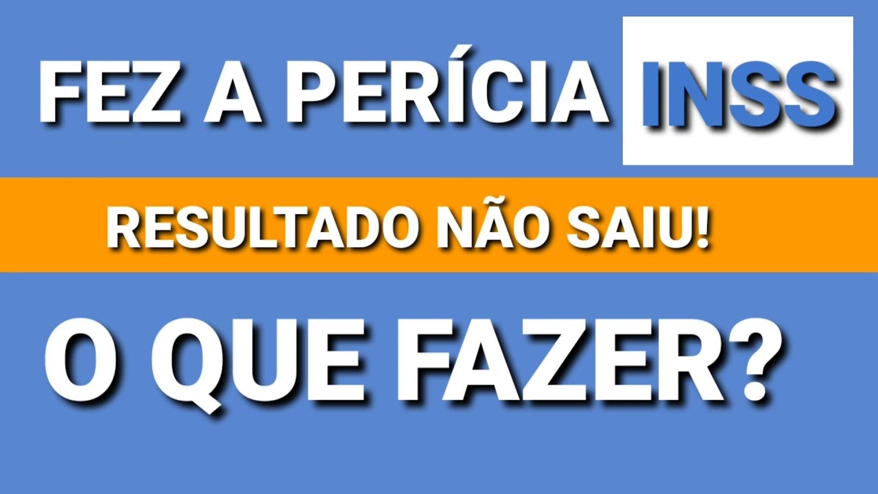 Fez a Perícia do INSS e o resultado não saiu? O que fazer? - YouTube