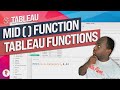 The MID Function in Tableau.