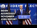 President-elect Biden speaks on November jobs report and the U.S. economy — 12/4/2020