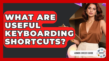 What Are Useful Keyboarding Shortcuts? - Admin Career Guide