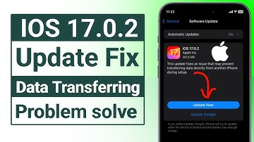 iOS 17.0.2 Update fixes transferring data directly from another iPhone