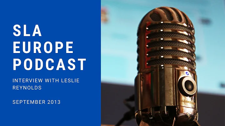 SLA Europe Podcast - Interview with Leslie Reynolds