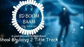 Bhool Bhulaiyaa 2 Title Track (8D Audio) Kartik A, Kiara A, Tabu | Tanishk, Neeraj S,HQ 3D Surround