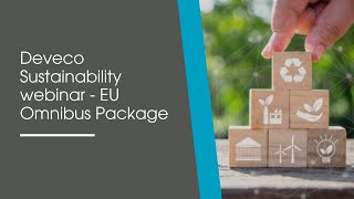Deveco webinar: The EU Omnibus Package: Key developments and what they mean for your business