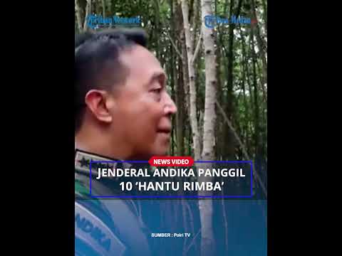 Jenderal Andika Panggil 'Hantu Rimba' yang Berhari-hari Tidur di Hutan Mangrove