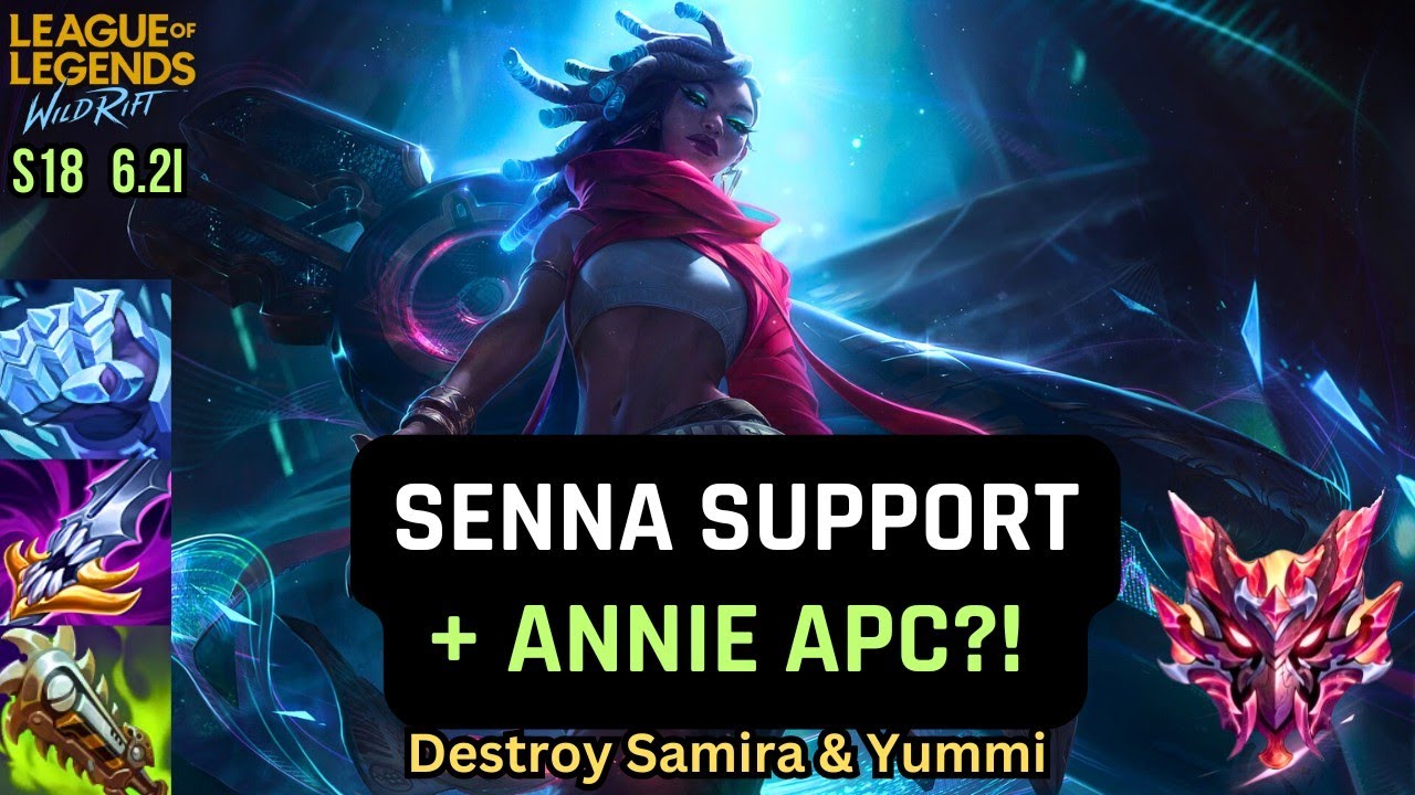 Wild Rift Senna Support + Annie APC DESTROY Samira & Yuumi