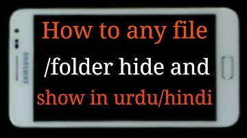 How to hide any file/folders on android in urdu/hi