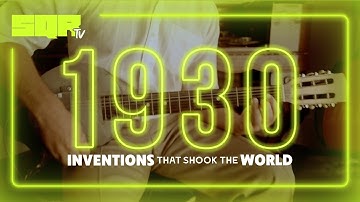 Inventions that Shook the World | The 1930s