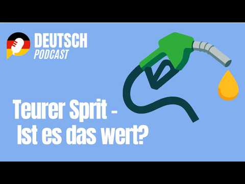 Teurer Sprit - Ist es das wert? (Deutsch B2 - Alltagsthema)