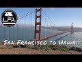 San Francisco to Hawaii - Alcatraz, Golden Gate Bridge &amp; Hawaii.