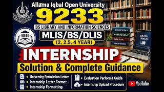 AIOU 9233 Internship Complete Guidance 2026 | BS Library & Information Sciences (MLIS/BS/DLIS) |